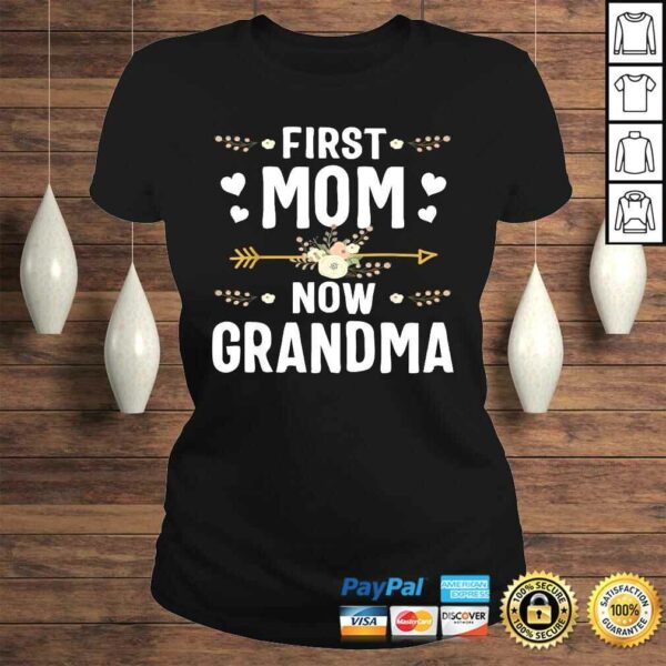 Funny First Mom Now Grandma Shirt New Grandma Mothers Day TShirt