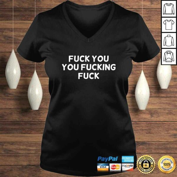 Funny Fuck You You Fucking Fuck Shirt Joke Sarcastic Tee