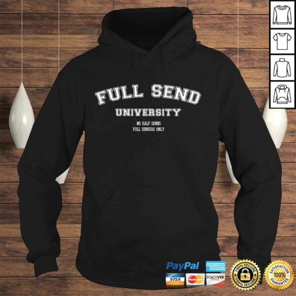 Funny Full Send University Shirt