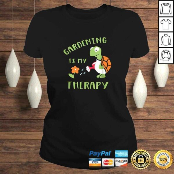 Funny Gardening Is My Therapy – Funny Tortoise TShirt