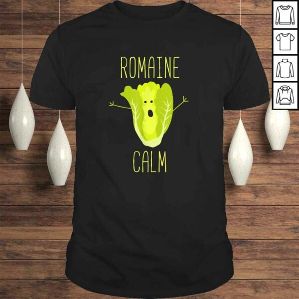 Funny Gardening Pun Romaine Calm Gardener TShirt