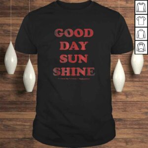 Funny Good Day Sunshine Shirt Funny Good Day Sunshine Shirt