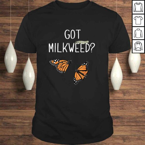 Funny Got Milkweed Monarch Butterfly Butterflies Gift Top