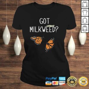 Funny Got Milkweed Monarch Butterfly Butterflies Gift Top 2 Funny Got Milkweed Monarch Butterfly Butterflies Gift Top 3