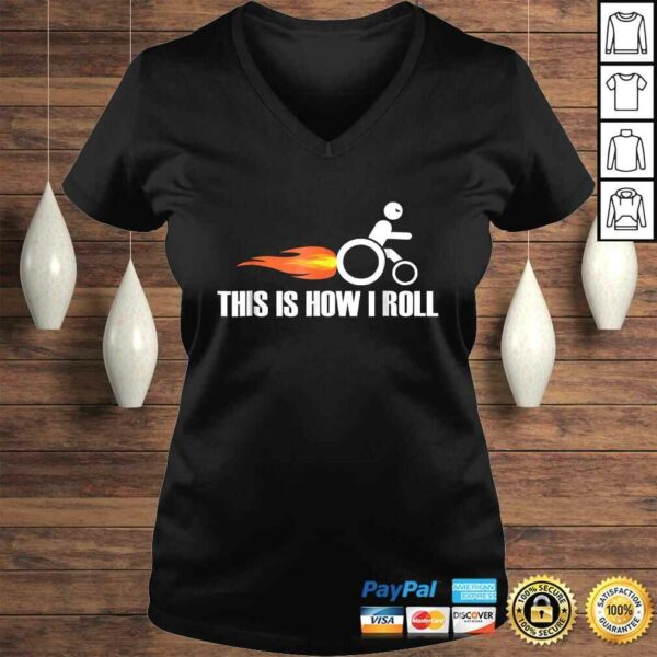 Funny Handicap Wheelchair Shirt – This Is How I Roll Tee