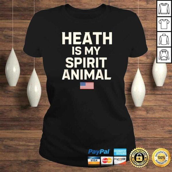 Funny Heath Is My Spirit Animal T-shirt