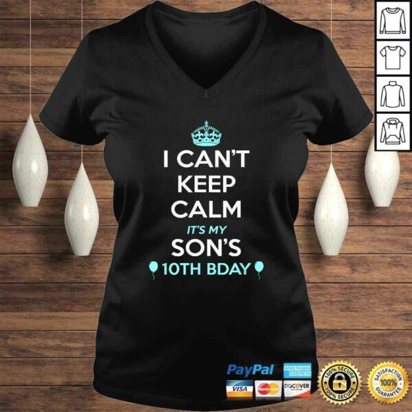 Funny I Cant Keep Calm Its My Sons 10th Birthday Shirt