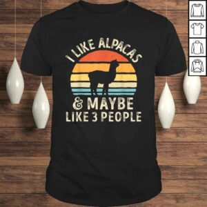 Funny I Like Alpacas And Maybe Like 3 People Alpaca Lover Gift Top Funny I Like Alpacas And Maybe Like 3 People Alpaca Lover Gift Top