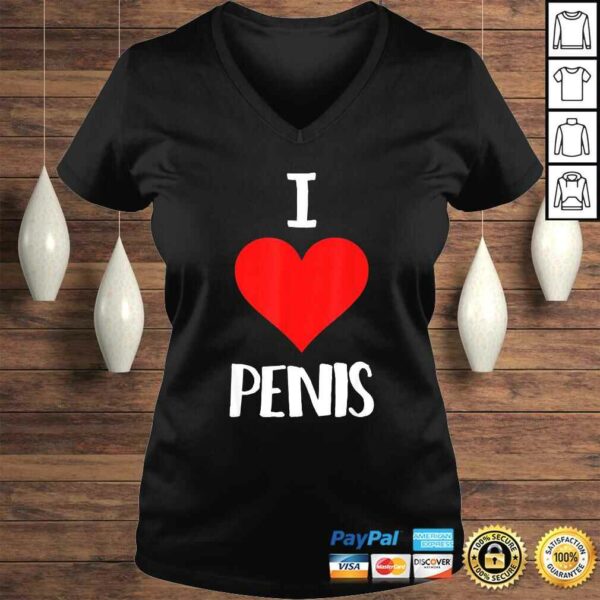 Funny I Love Penis Dick Pic Sex Tee T-Shirt