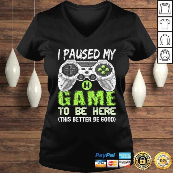 Funny I Paused My Game To Be Here Shirt Video Gamer Gift Boys Shirt