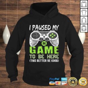 Funny I Paused My Game To Be Here Shirt Video Gamer Gift Boys Shirt 3 Funny I Paused My Game To Be Here Shirt Video Gamer Gift Boys Shirt 4