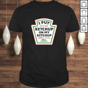 Funny I Put Ketchup On My Ketchup Condiment Catsup Design V-Neck T-Shirt Funny I Put Ketchup On My Ketchup Condiment Catsup Design V-Neck T-Shirt