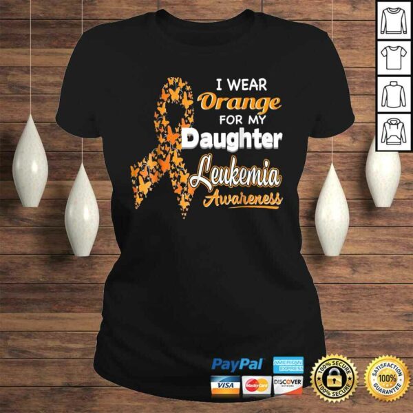 Funny I wear Orange for my Daughter  Leukemia Awareness Shirt