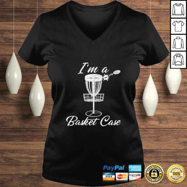 Funny I’M A BASKET CASE Disc Golf Frolf Funny Shirt