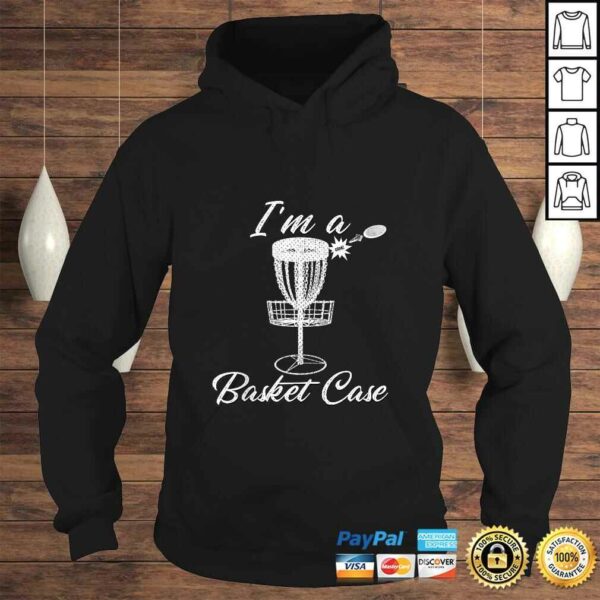 Funny I’M A BASKET CASE Disc Golf Frolf Funny Shirt