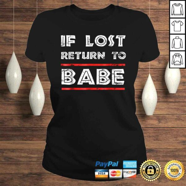 Funny If Lost Return To Babe – I Am Babe Funny Couples TShirt