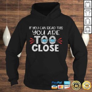 Funny If You Can Read This You Too Close Funny Social Distancing Gift TShirt 4