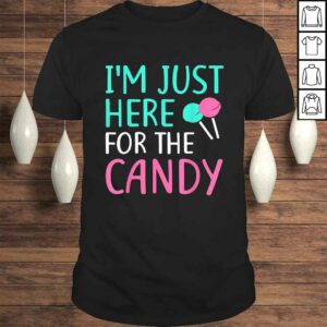 Funny I’m Just Here For The Candy Shirt Halloween TShirt Funny I’m Just Here For The Candy Shirt Halloween TShirt