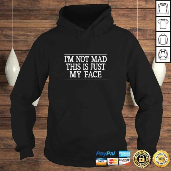 Funny I’m Not Mad – This Is Just My Face – Vintage Style – Tee Shirt