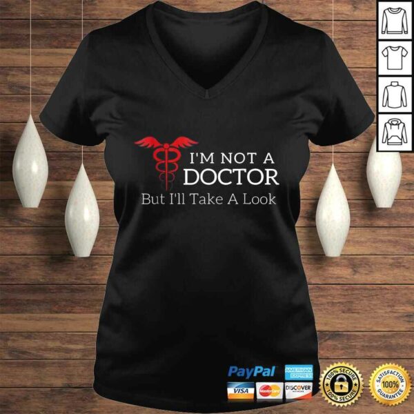 Funny I’m Not a Doctor But I’ll Take a Look Joke Gift TShirt