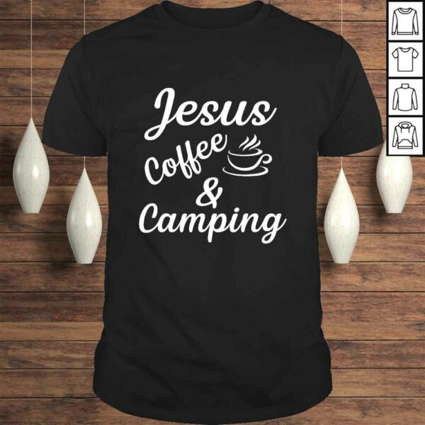 Funny Jesus coffe camping Shirt