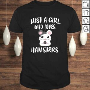 Funny Just A Girl Who Loves Hamsters Animal Shirt Funny Just A Girl Who Loves Hamsters Animal Shirt