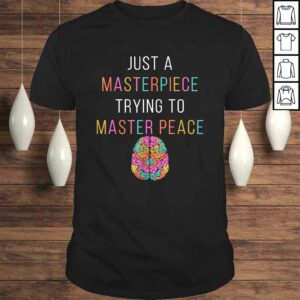 Funny Just A Masterpiece Mental Health Awareness Green Stigma TShirt Funny Just A Masterpiece Mental Health Awareness Green Stigma TShirt
