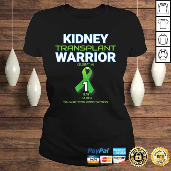 Funny Kidney Transplant First Anniversary One Years 1 Warrior Tee T-Shirt