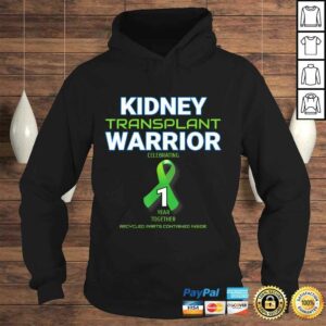 Funny Kidney Transplant First Anniversary One Years 1 Warrior Tee T-Shirt 3 Funny Kidney Transplant First Anniversary One Years 1 Warrior Tee T Shirt 4