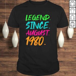Funny Legend Since August 1980 Men Women Bday Gifts 40th Birthday Tee Shirt Funny Legend Since August 1980 Men Women Bday Gifts 40th Birthday Tee Shirt