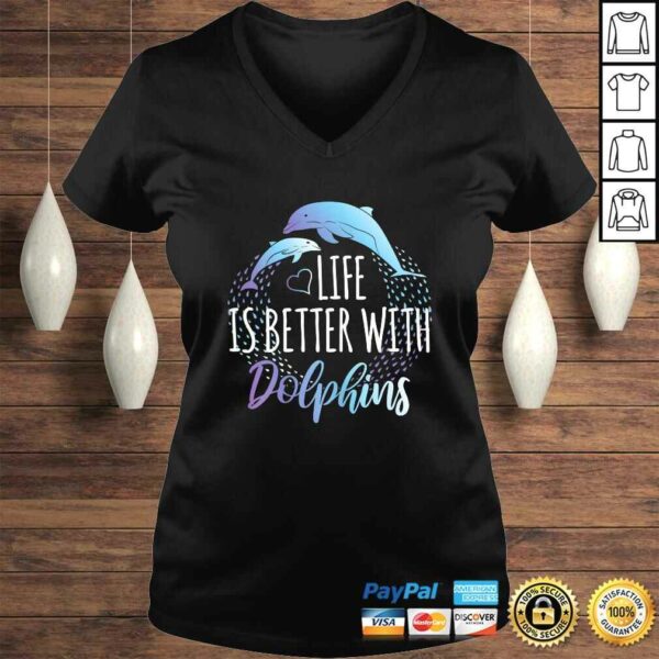 Funny Life Is Better With Dolphins Women Girls Gift Dolphin Lover V-Neck T-Shirt