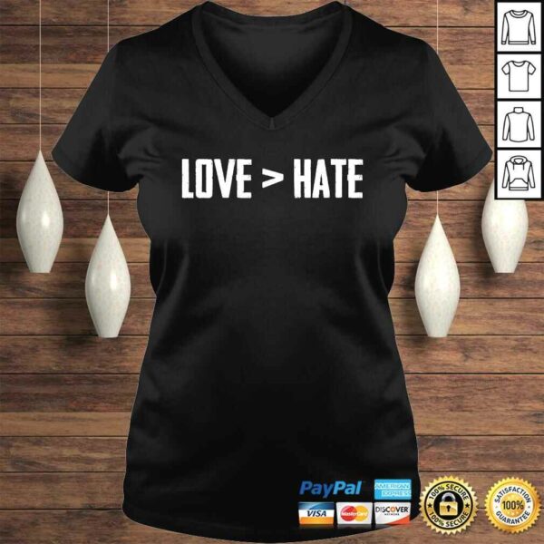 Funny Love Is Greater Than Hate Tee Shirt