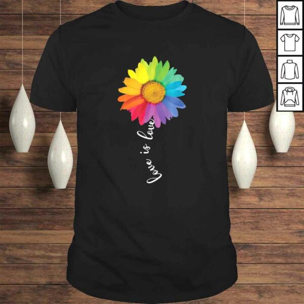 Funny Love Is Love Rainbow Sunflower LGBT Gay Lesbian Pride Tee Shirt