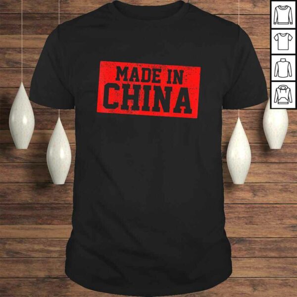 Funny Made In China Shirt Born In Shirt Gift Tee