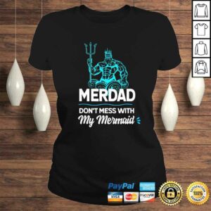 Funny Mens Merdad Don't Mess with My Mermaid Shirt Father's Day Tee Shirt 2 Funny Mens Merdad Dont Mess with My Mermaid Shirt Fathers Day Tee Shirt 3