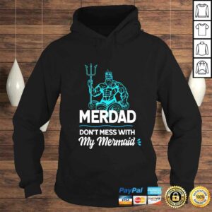 Funny Mens Merdad Don't Mess with My Mermaid Shirt Father's Day Tee Shirt 3 Funny Mens Merdad Dont Mess with My Mermaid Shirt Fathers Day Tee Shirt 4