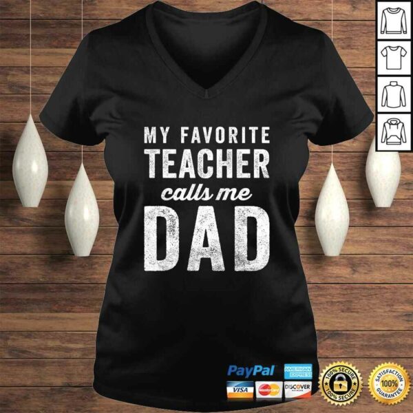 Funny Mens My Favorite Teacher Calls Me Dad Fathers Day Top Shirt