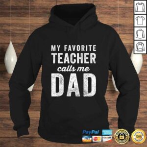 Funny Mens My Favorite Teacher Calls Me Dad Fathers Day Top Shirt 4
