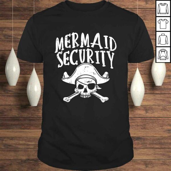 Funny Mermaid Security Pirate Matching Family Party Dad Brother T-shirt