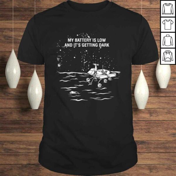 Funny My Battery Is Low and It’s Getting Dark TShirt