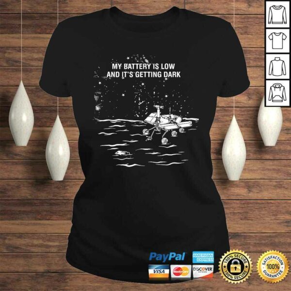 Funny My Battery Is Low and It’s Getting Dark TShirt