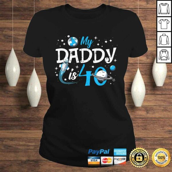 Funny My Daddy Is 40 Years Funny 40th Birthday Gift Fathers Daddy T-shirt