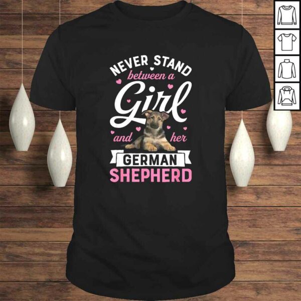 Funny Never Stand Between A Girl And Her German Shepherd Shirt