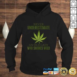 Funny Never underestimate an old lady who smokes weed Shirt 3 Funny Never underestimate an old lady who smokes weed Shirt 4