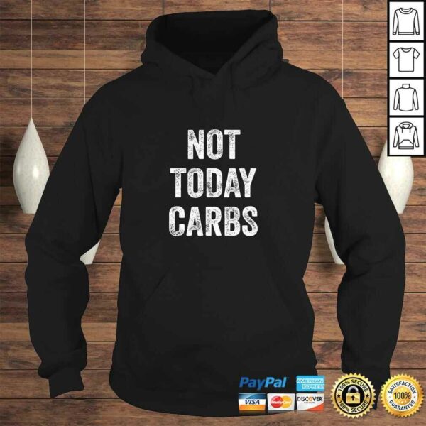 Funny Not Today Carbs – Funny Keto, Low Carb DieTShirt