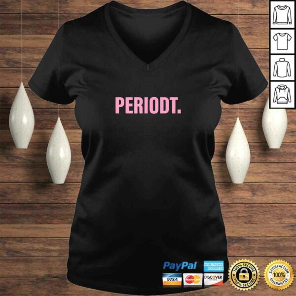Funny Periodt Slogan Tee – Shirt For Women and Men
