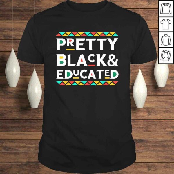 Funny Pretty Black & Educated African American TShirt