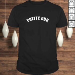 Funny Pretty. Odd. Cute But Also Kinda Odd – Funny Slogan TShirt