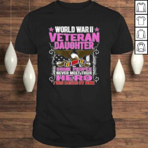 Funny Proud World War 2 Veteran Daughter Military WW 2 Family Gift TShirt