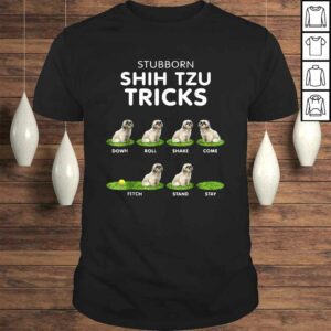 Funny Shih Tzu Trick Shirt for men, women & kids dog lover Funny Shih Tzu Trick Shirt for men, women & kids dog lover